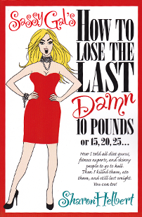 Sassy Gal's How to Lose The Last Damn 10 Pounds